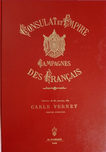 -- - Campagne militari dei francesi sotto il consolato e l'impero. Album di cinquantadue battagli