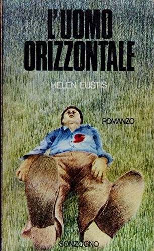 Eustis,Helen. - L'uomo orizzontale. Romanzo.
