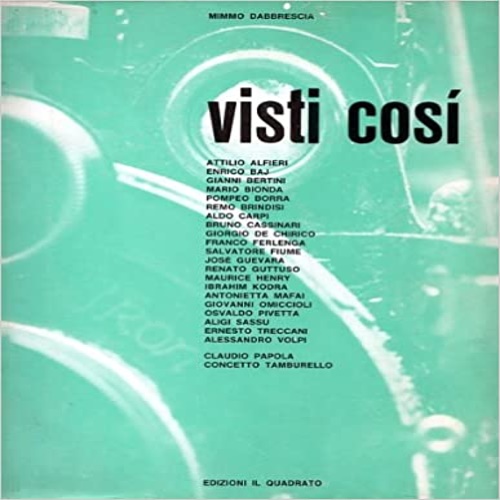 Dabbrescia, Mimmo. - Visti cos. Attilio Alfieri, Enrico Baj, G