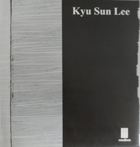 Catalogue of the exhibition : - Kyu-Sun Lee.
