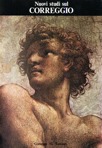 Toscano,Giuseppe M. - Nuovi studi sul Correggio.