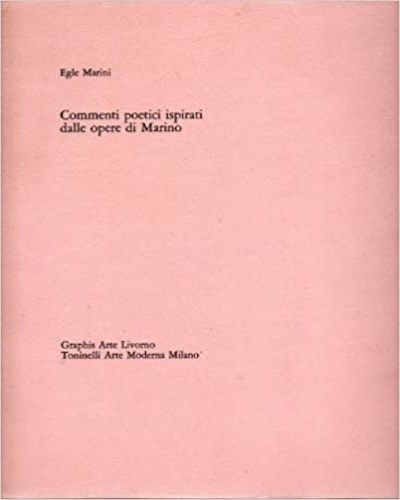 Marini,Egle. - Commenti poetici ispirati dalle opere di Marino.