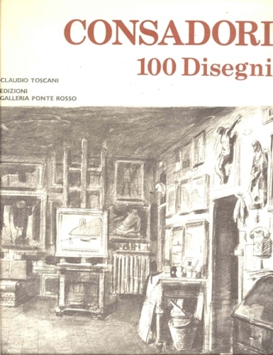 Toscani,Claudio. - Consadori 100 Disegni.