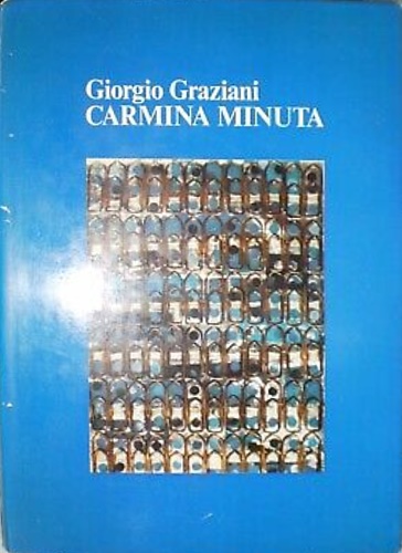 Graziani,Giorgio. - Carmina minuta.