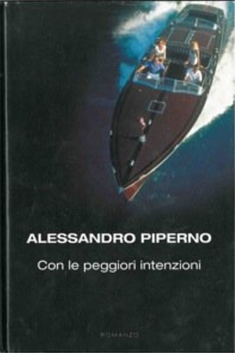 Piperno,Alessandro. - Con le peggiori intenzioni.