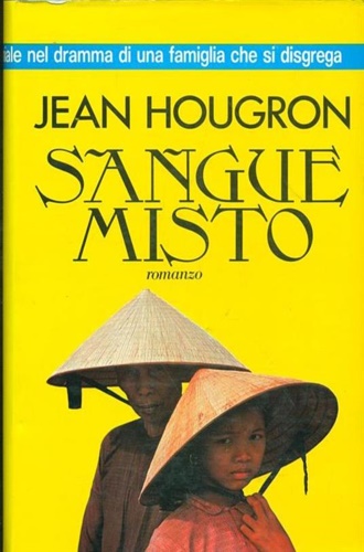 Hougron,Jean. - Sangue misto. Romanzo.