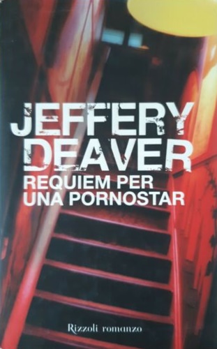 Deaver, Jeffery. - Requiem per una pornostar.