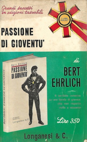 Ehrlich,Bert. - Passione di giovent. Romanzo.