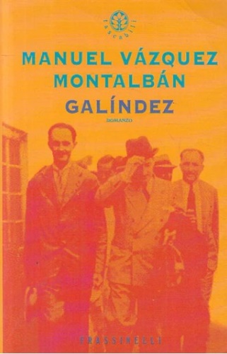 Montalban,Manuel Vazquez. - Galndez.