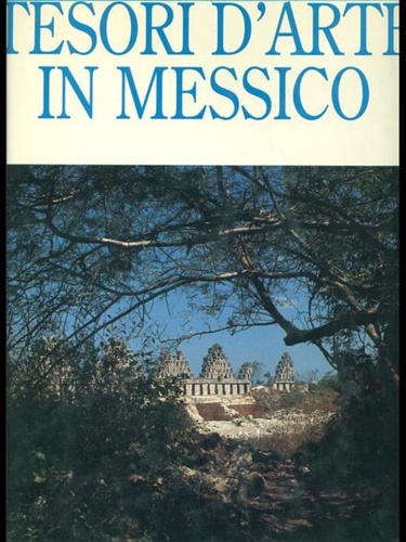 Moctezuma, Eduardo M. - Tesori d'arte in Messico.