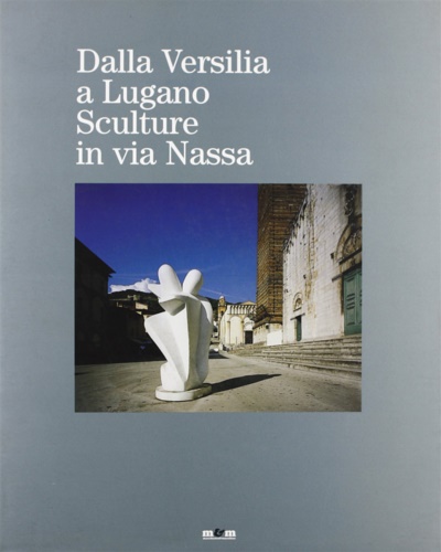 -- - Dalla Versilia a Lugano. Sculture in via Nassa.