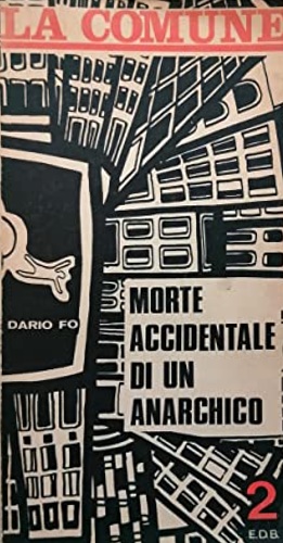 Fo,Dario. - Morte accidentale di un anarchico.