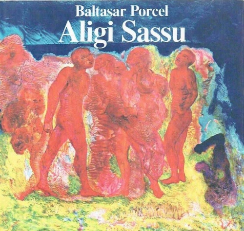 Porcel, Baltasar. - Aligi Sassu. Nell'isola ritrovata.