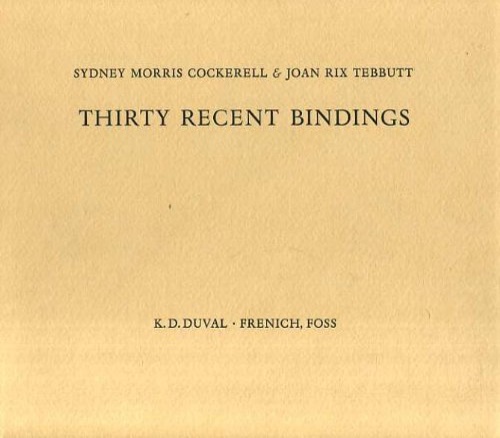 Cockerell,Sydney Morris. Tebbutt,Joan Rix. - Thirty recent bindings: With an introduction.