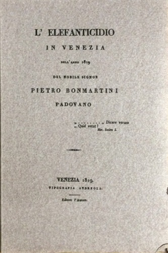 Pietro Bonmartini padovano. - L'enfanticidio in Venezia dell'anno 1819. Volume stampato a cura di Luig