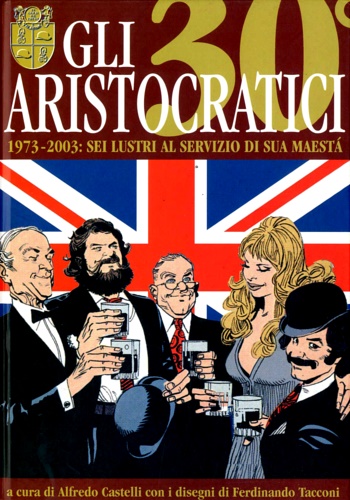 -- - Gli aristocratici 1973-2003: sei lustri al servizio di Sua Maest.