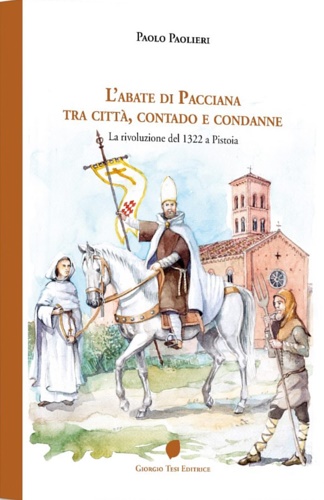 Paolieri,Paolo. - Labate di Pacciana tra citt, contado e condanne. La rivoluzione del 1322 a Pistoia.