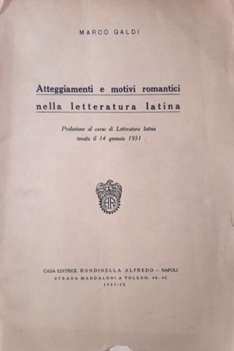 Galdi, Marco. - Atteggiamenti e motivi romantici nella letteratura latina.