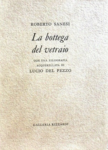 Sanesi,Roberto. - La bottega del vetraio. Questa edizione  stata compo