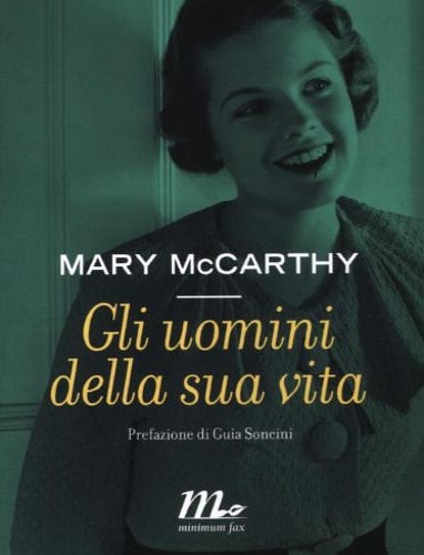 McCarthy,Mary. - Gli uomini della sua vita.