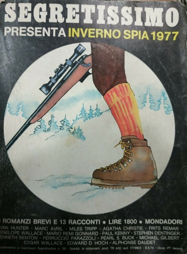 Hunter,Evan. Avril,MArc. Tripp.Miles. Christie,Agatha. Remar,Frits. Wallace,Penelope. e altri. - Segretissimo presenta Inverno Spia 1977.