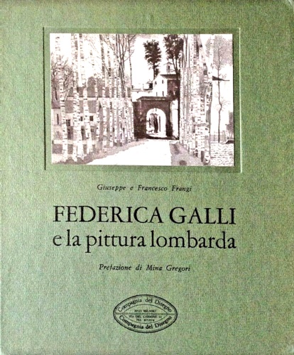 Frangi,Giuseppe. Frangi,Francesco. - Federica Galli e la pittura lombarda.