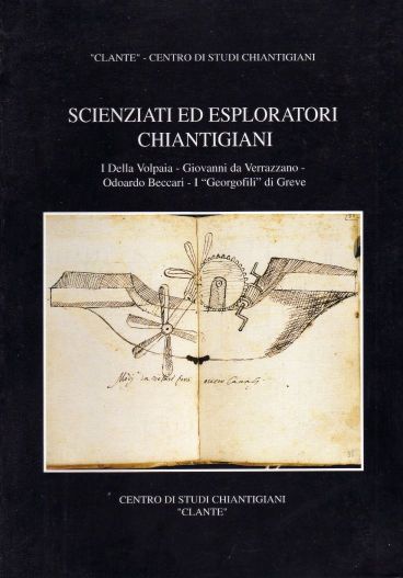 De Simonis,P. Boglione,A. Mezzetti,M.C.et al. - Scienziati ed esploratori chiantigiani. I Della Volpaia, Giovanni da Verrazzano, Odoardo Beccari, I Georgofili di Greve.