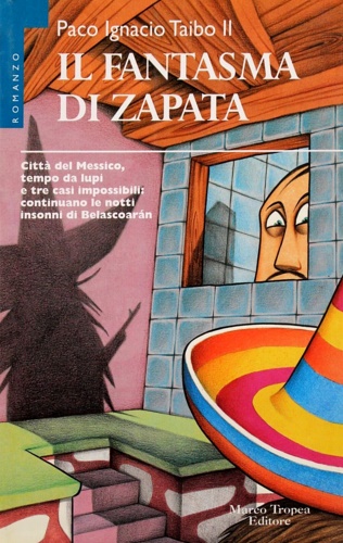 Taibo, Paco Ignacio. - Il fantasma di Zapata.