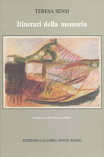 Sensi,Teresa. - Itinerari della memoria.