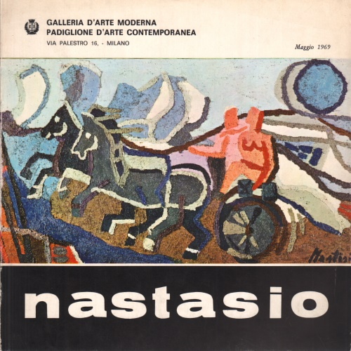 Catalogo della Mostra: - Dipinti di Alessandro Nastasio. Testo di Luigi Cvallo e Tommas