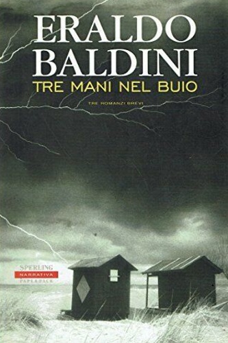 Baldini, Eraldo. - Tre main nel buio.