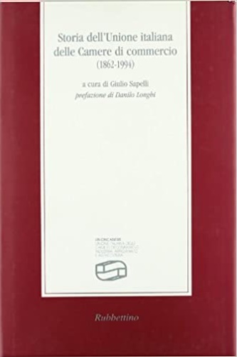 ... - Storia dell'Unione italiana delle Camere di commercio (1862-1994).