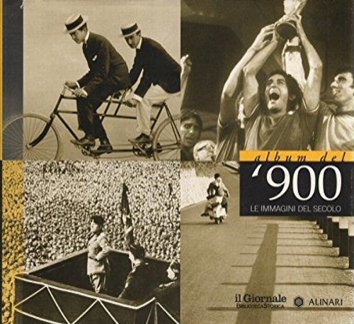 AA.VV. - Album del '900. Un Secolo nelle immagini degli