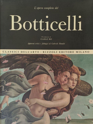 Bo,Carlo (presentazione). - L'opera completa di Botticelli.