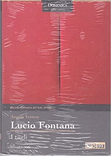 Vattese,Angela. - Lucio Fontana. I Tagli.