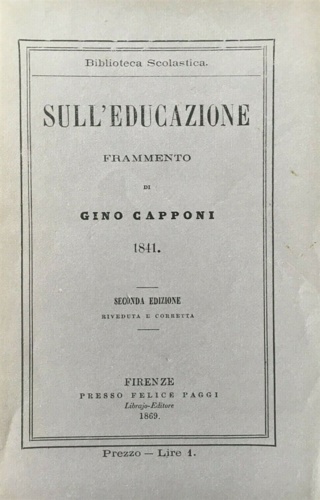 Capponi,Gino (Firenze, 13 settembre 1792  Firenze, 3 febbraio 1876). - Sull'educazione, frammento.