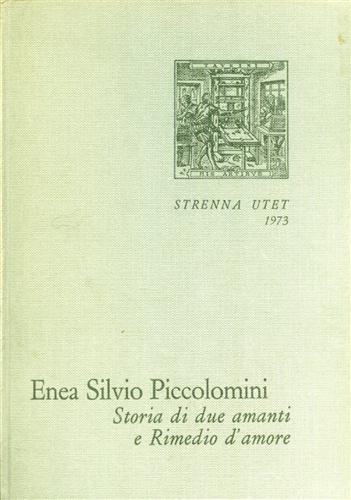 Piccolomini,Enea Silvio. - Storia di due amanti e Rimedio d'amore.