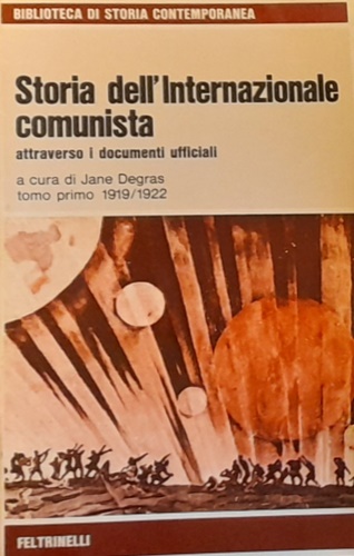 -- - Storia dell'Internazionale comunista attraverso i documenti ufficiali. Tomo I:1919-1922.