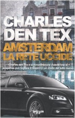 Den Tex,Charles. - Amsterdam. La rete uccide.