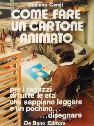 Cenci,Giuliano. - Come fare un cartone animato.