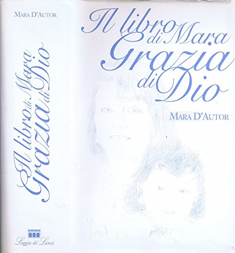 Mara d'Autor. - Il Libro di Mara Grazia di Dio. La Mara  la rappresentante de