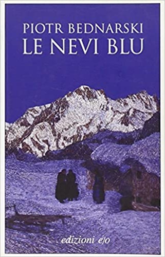 Bednarski,Piotr. - Le nevi blu.