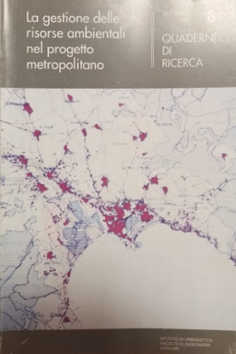 Atti del Seminario. - La gestione delle risorse ambientali nel progetto metropolitano.
