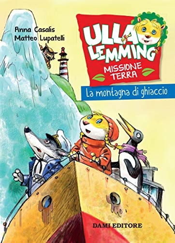 Casalis,Anna. Lupatelli,Matteo. - Ulla Lemming. La montagna di ghiaccio.