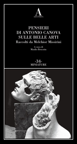 -- - Pensieri di Antonio Canova sulle belle arti. Raccolti da Melchior Missirini.