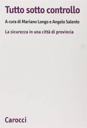 -- - Tutto sotto controllo. La sicurezza in una citt di provincia.