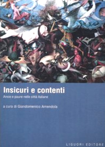 -- - Insicuri e contenti. Ansie e paure nelle citt italiane.