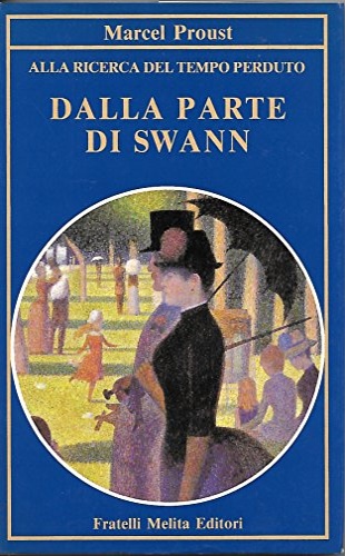 Proust,Marcel. - Dalla parte di Swann. Alla ricerca del Tempo perduto.