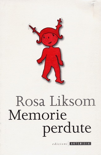 Liksom, Rosa. - Memorie perdute. Anni Ylvaara, conosciuta con