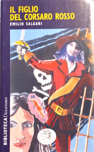 Salgari,Emilio. - Il figlio del Corsaro Rosso.